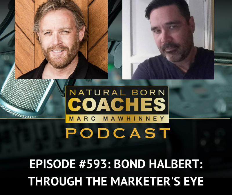 Episode #593: Bond Halbert: Through The Marketer’s Eye